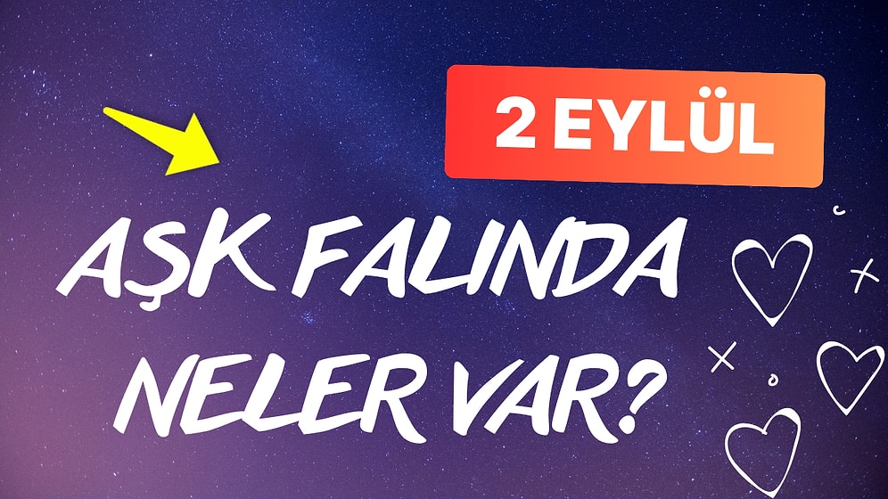 Burcuna Göre 2 Eylül Pazartesi Günü Aşk Falında Seni Neler Bekliyor?