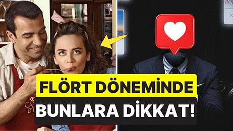 Flört Dünyasına Dair Bilmeniz Gereken Birbirinden İlginç Detaylar