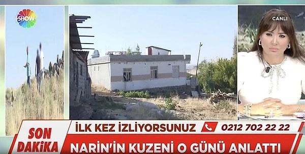 Narin'in kuzeni, annesinin bulunduğu noktadan abisi ve arkadaşlarını; abi ve arkadaşların da Kuran kursunu görebileceğini açıkladı.