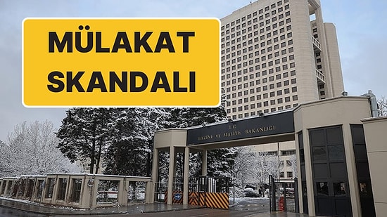 Hazine ve Maliye Bakanlığı’nda "Mülakat" Skandalı: Sınav Birincileri Listede Yer Almadı