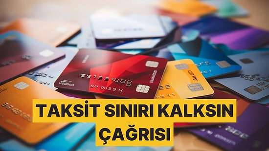 Ekonomik Krizde Kredi Kartları İçin Yeni Talep: Taksit Sınırı Kalksın