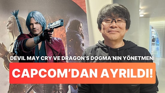 Devil May Cry ve Dragon's Dogma Oyunlarının Yıldızı Hideaki Itsuno Capcom'dan Ayrıldı!