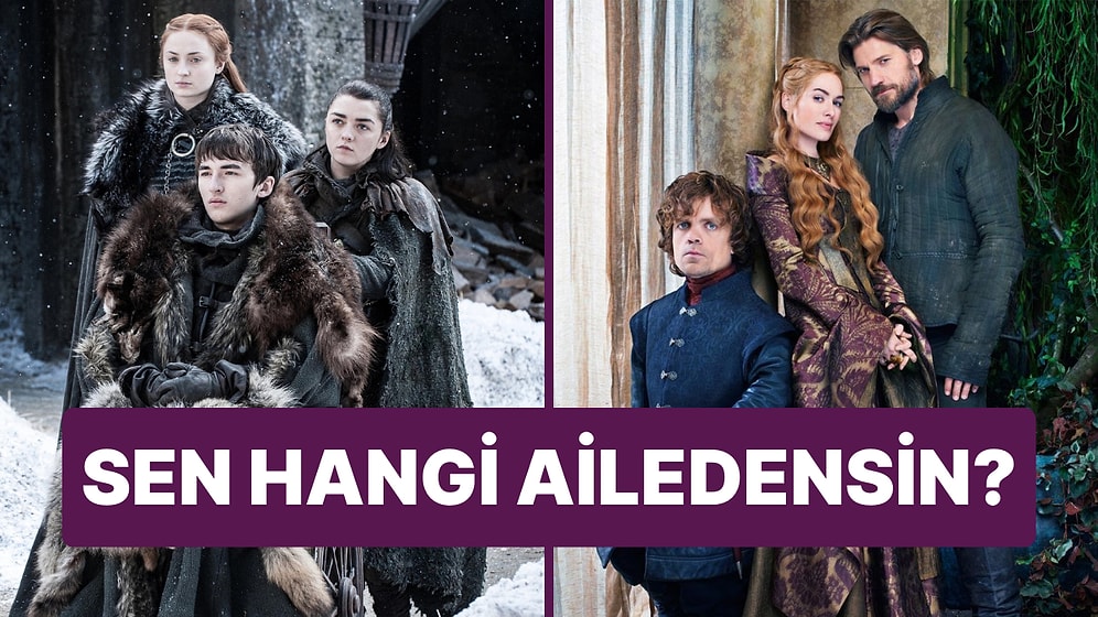 Game of Thrones Dünyasında Sen Hangi Aileden Olurdun?