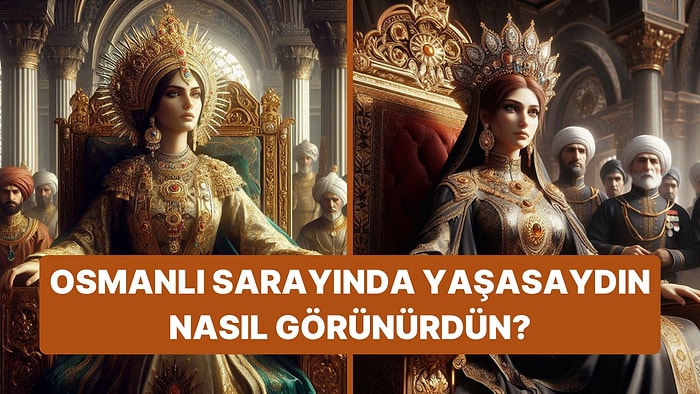 Osmanlı Döneminde Yaşasaydın Nasıl Görünürdün?