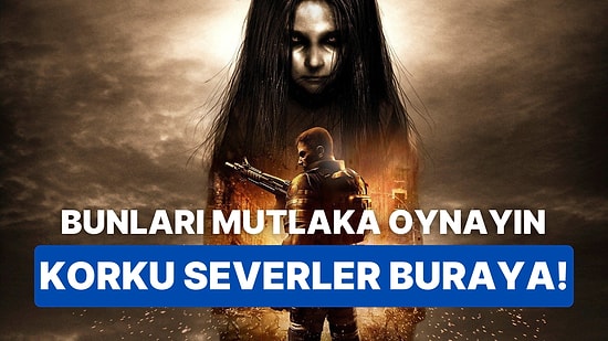 Bu Oyunlar Cesaret İster: Oynarken Koltuktan Zıplatacak Korku Oyunlarını Derledik!