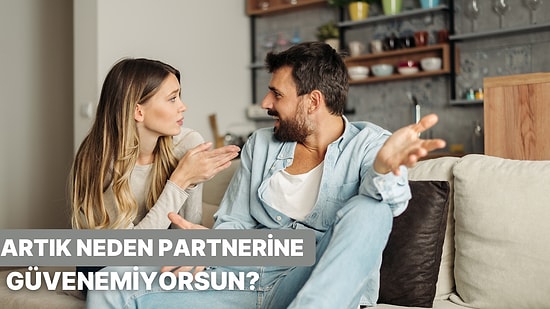 Senin Partnerine Duyduğun Güven Neden Kırıldı?