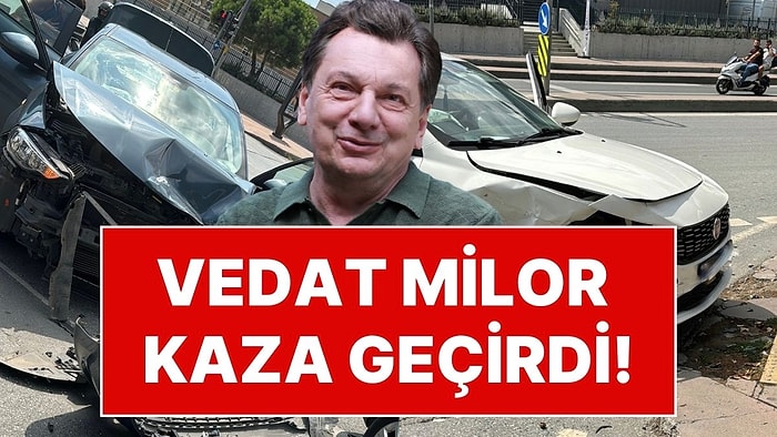 Ünlü Yemek Eleştirmeni Vedat Milor Kaza Geçirdi!