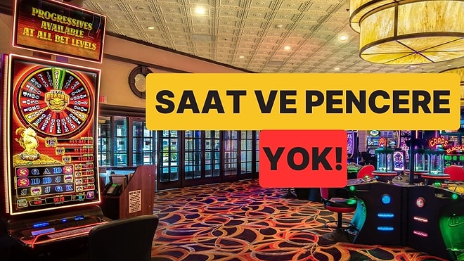 Las Vegas, Kıbrıs Gibi Kumarhanelerde Neden Özellikle Saat ve Pencere Bulunmaz?