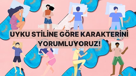 Uyku Stiline Göre Karakterini Yorumluyoruz!