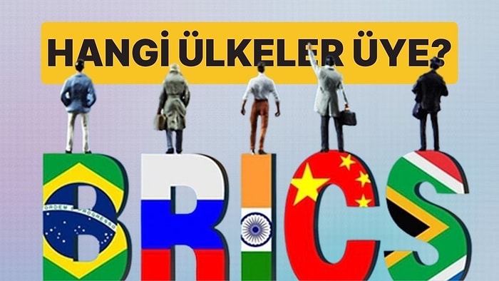 Dünyanın Dengesini Değiştiren Birlik: BRICS Nedir ve Hangi Ülkeler Bloğa Üye?