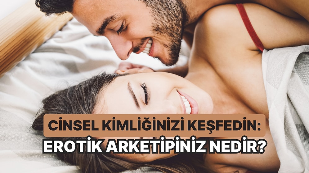 Cinsel Kimliğinizi Keşfedin: Erotik Arketipiniz Nedir?