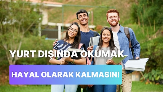 Çocuklarınızın Yüzü Dünyaya Dönsün: Yurt Dışı Üniversitelerine Nasıl Hazırlanmalı?