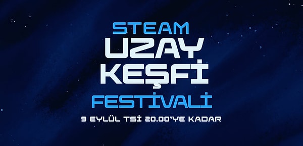 Peki Steam Uzay Keşif Festivali ne zamana kadar devam edecek?