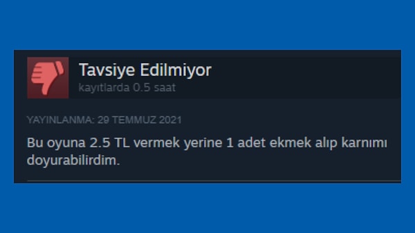 Ekmeğin 2,5 TL olduğu çooook eski zamanlardan bir yorum. Yani 3 yıl önce falan.