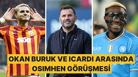 Okan Buruk, Osimhen Transferi Bitmeden Icardi'yle Görüşmüş