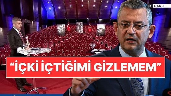 Özgür Özel: "Ben İçki İçtiğimi Gizlemem"