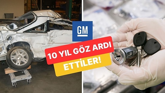 General Motors’un Büyük Bir Felakete Yol Açıp İnsanların Hayatına Mal Olan Hatası