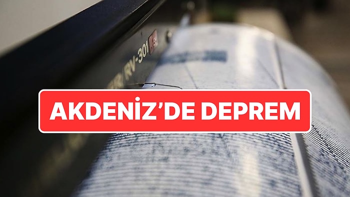 AFAD Duyurdu: Akdeniz’de 4.8 Büyüklüğünde Deprem