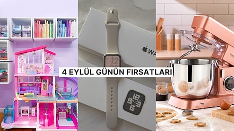 Bugün İndirimde Neler Var? Barbie'nin Rüya Evi'nden Apple Watch SE'ye 4 Eylül 2024 Günün Fırsatları