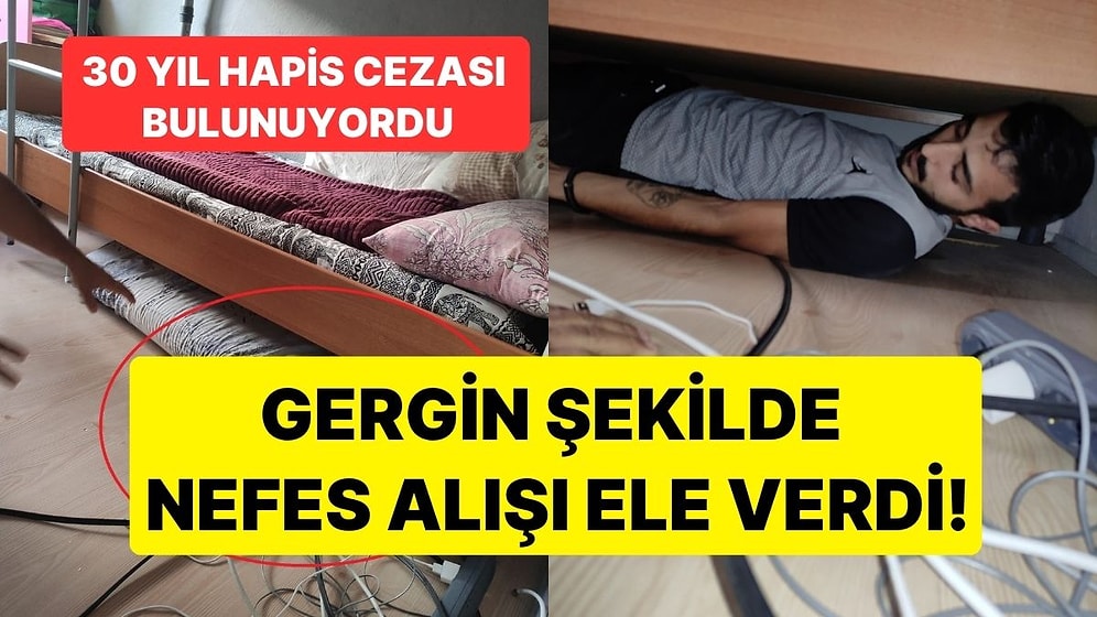 Gergin Şekilde Nefes Alışı Ele Verdi: 30 Yıl Kesinleşmiş Hapis Cezası Bulunan Şahıs Ranzanın Altında Bulundu