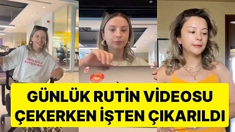 Günlük Rutinini Çeken Genç Kadın İşten Çıkarıldığını Öğrendi: "Çok Üzücü Ama Yetişkinlerin Dünyasında Oluyor"