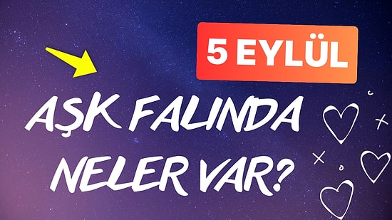 Burcuna Göre 5 Eylül Perşembe Günü Aşk Falında Seni Neler Bekliyor?