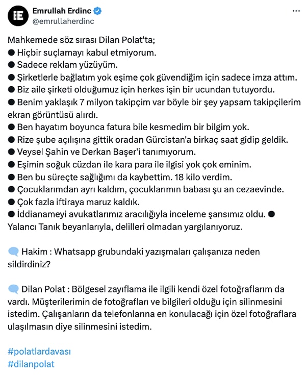 "Şirketlerle bağlatım yok eşime çok güvendiğim için sadece imza attım" diyen Dilan Polat "Ben hayatım boyunca fatura bile kesmedim bir bilgim yok" ifadelerini kullandı.