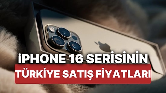 iPhone 16 Çerçevesiyle ve Fiyatıyla Rekora Hazır! iPhone 16 Serisinin Türkiye Fiyatları Ne Kadar Olacak?