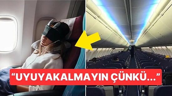 Uçuş Görevlisi Seyahat Esnasında Yapmamanız Gerekenleri Sıraladı: "Sakın Uyuyakalmayın"