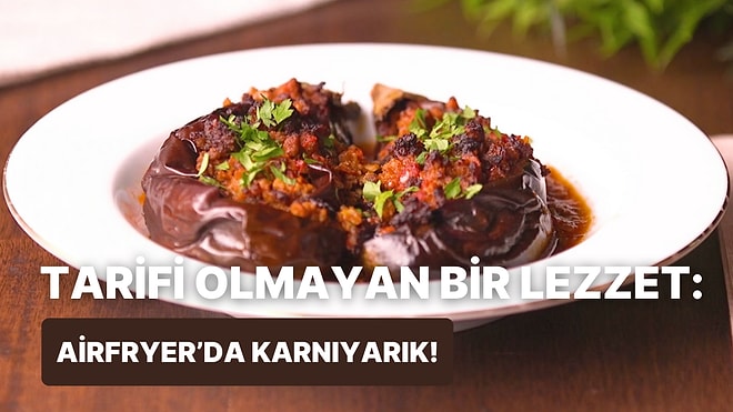 Patlıcanın En Güzel Hali: Philips Çift Hazneli Airfryer'da Karnıyarık Nasıl Yapılır?