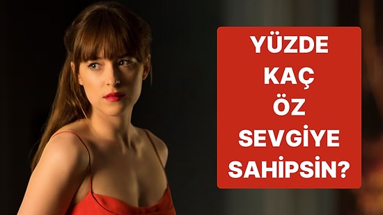 Yüzde Kaç Öz Sevgiye Sahipsin?