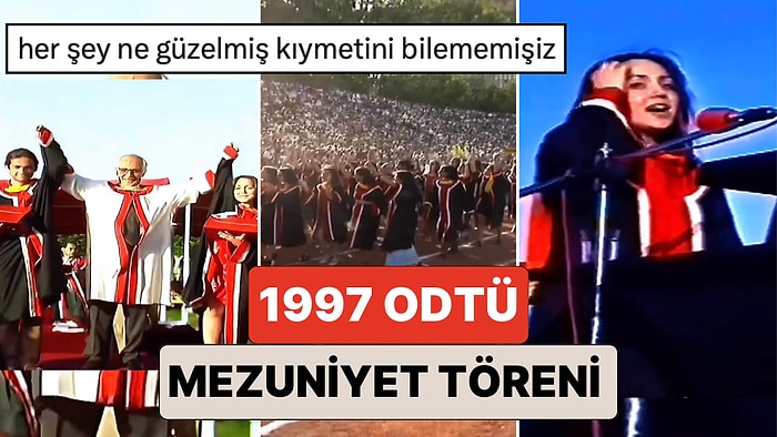 1997 Yılında ODTÜ Mezuniyet Töreninde Çekilmiş Görüntüler Sizleri O Günün Türkiye'sine Götürecek