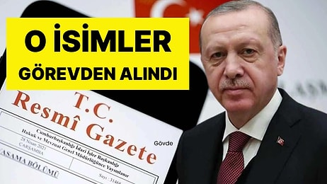 Resmi Gazete'de Yayımlandı: Cumhurbaşkanı Erdoğan İstedi, Görevden Alındı