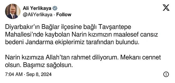 İçişleri Bakanı Ali Yerlikaya, Twitter hesabından yaptığı açıklamada, Narin Güran’ın cenazesinin bulunduğunu duyurdu.