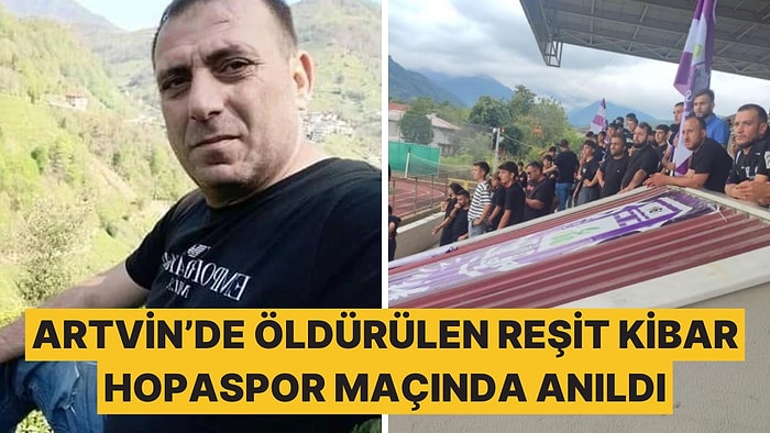 Ağaç Kesimini Önlemek İçin Öldürülen Reşit Kibar, Hopaspor - Elazığspor Maçında Anıldı