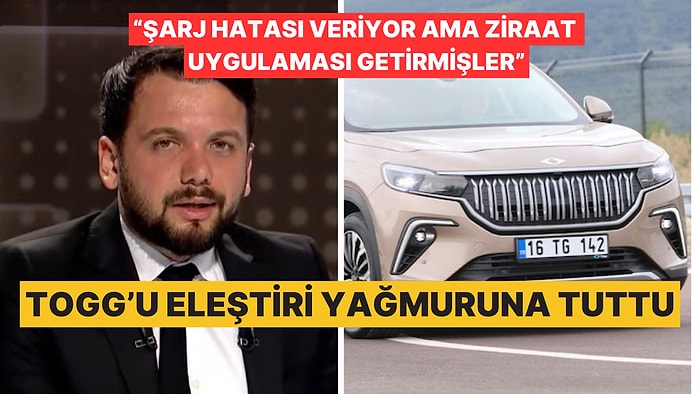 AKP'ye Yakınlığıyla Bilinen Taha Hüseyin Karagöz'den TOGG Eleştirisi Geldi