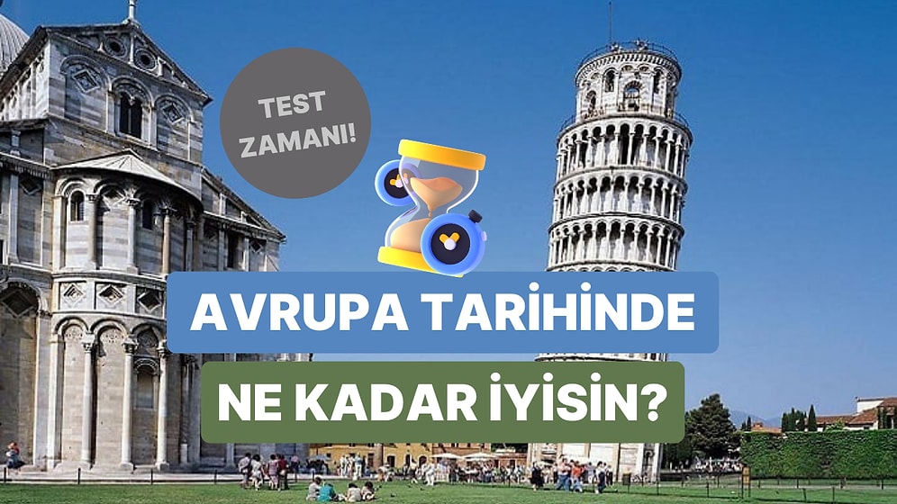 Avrupa Tarihini Ne Kadar İyi Biliyorsun? 10/10 Yapabilir misin?