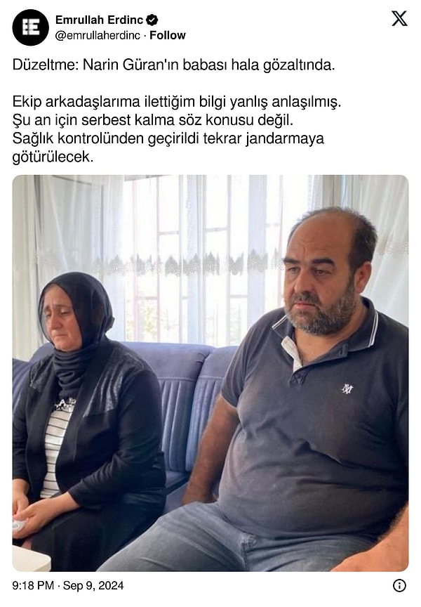 Gazeteci Emrullah Erdinç babanın serbest bırakılmadığını, sağlık kontrolünün ardından jandarmaya götürüleceğini açıkladı.