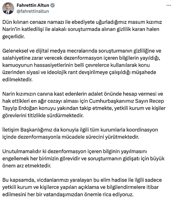 Soruşturmada alınan gizlilik kararının halen geçerli olduğunu ifade eden Altun, bu sürecin adil bir şekilde yürütüldüğünü vurguladı.