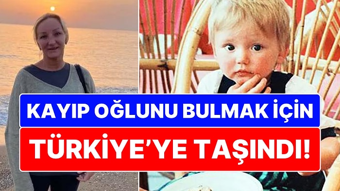 İngiliz Kadın 1991'de Yunanistan'ın Kos Adası'nda Kaybolan Oğlunu Bulmak İçin Türkiye'ye Taşındı!