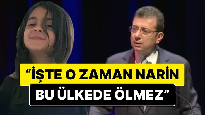 İBB Başkanı Ekrem İmamoğlu'ndan Cehalet Vurgusu: "İşte O Zaman Narin Bu Ülkede Ölmez"