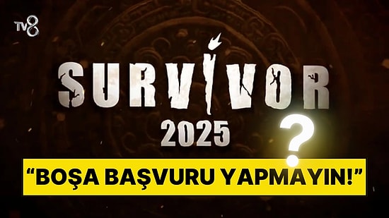 Arka Planda Neler Dönüyor?: Survivor 2025 Başvuruları ile İlgili Ortaya Çıkan Şok İddia!