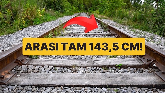 İki Tren Rayı Arasındaki Mesafe Neden Özellikle 143,5 cm'dir? Sebebi Romalılara Kadar Uzanıyor!