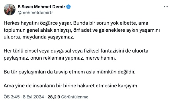 "Her türlü cinsel veya duygusal veya fiziksel fantezisini de uluorta paylaşmaz, onun reklamını yapmaz, Merve hanım" diyen Savcı Mehmet Demir, durumu tasvip etmediğini belirtti.