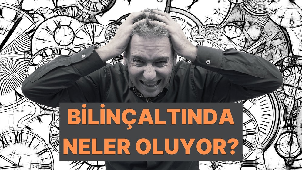 Bilinçaltında Neler Dönüyor?