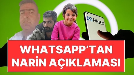 WhatsApp'tan Narin Güran Soruşturmasındaki Mesajlarla İlgili Açıklama: "Elimizde Değil"