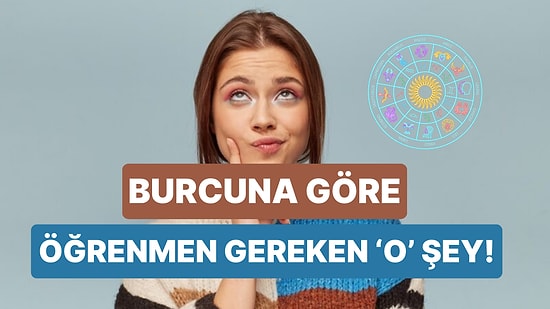 Burcuna Göre Mutlaka Öğrenmen Gereken 'O' Şey Ne?