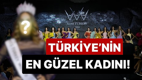 Türkiye'nin En Güzeli Seçildi: Miss Turkey 2024 Birincisi Belli Oldu!