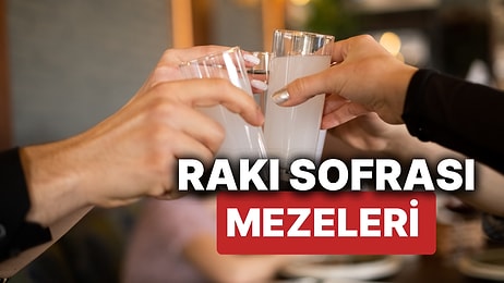 Rakı Sofrası Mezeleri! Peki Rakının Yanına En İyi Ne Gider?