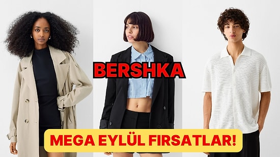 Bershka’da Mega Eylül Fırsatı! En Düşük Fiyatlardan Satın Alabileceğin Basic Parçalar